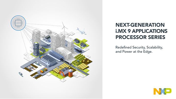 恩智浦新一代i.MX 9应用处理器重新定义了边缘安全性和生产力
